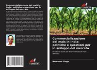 Produktbild: Commercializzazione del mais in India: politiche e questioni per lo sviluppo del mercato