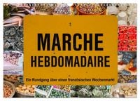 Produktbild: March&eacute; hebdomadaire - Ein Rundgang &uuml;ber einen franz&ouml;sischen Wochenmarkt (Wandkalender 2027 DIN A3 quer), CALVENDO Monatskalender