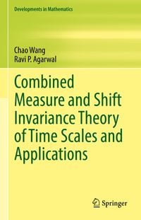 Produktbild: Combined Measure and Shift Invariance Theory of Time Scales and Applications