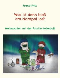 Produktbild: Was ist denn blo&szlig; am Nordpol los?
