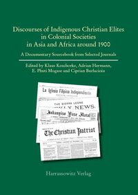Produktbild: Discourses of Indigenous-Christian Elites in Colonial Societies in Asia and Africa around 1900