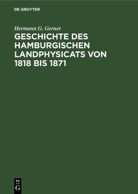 Produktbild: Geschichte des hamburgischen Landphysicats von 1818 bis 1871