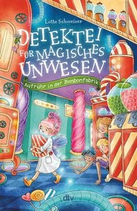 Bild vom Artikel Detektei für magisches Unwesen – Aufruhr in der Bonbonfabrik vom Autor Lotte Schweizer