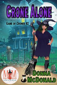 Produktbild: Crone Alone: Magic and Mayhem Universe (Game of Crones, #2)