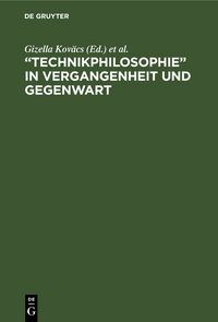 Produktbild: &bdquo;Technikphilosophie&ldquo; in Vergangenheit und Gegenwart