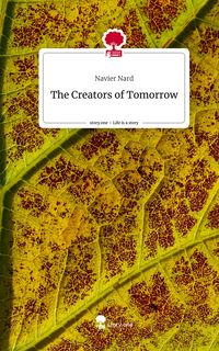 Produktbild: The Creators of Tomorrow. Life is a Story - story.one