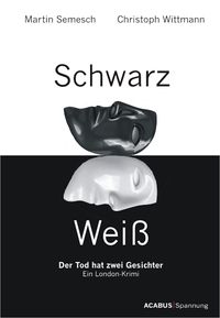 Produktbild: Schwarz / Wei&szlig;. Der Tod hat zwei Gesichter. Ein London-Krimi