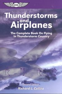 Produktbild: Thunderstorms and Airplanes: The First Complete Book on Flying in Relation to Thunderstorms