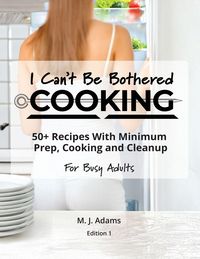 Produktbild: I Can't Be Bothered COOKING