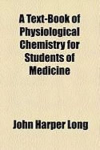Produktbild: A Text-Book of Physiological Chemistry for Students of Medicine