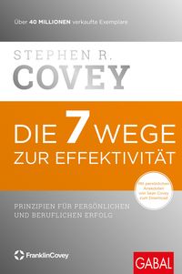 Bild vom Artikel Die 7 Wege zur Effektivität vom Autor Stephen R. Covey