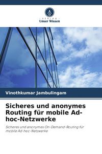 Produktbild: Sicheres und anonymes Routing f&uuml;r mobile Ad-hoc-Netzwerke