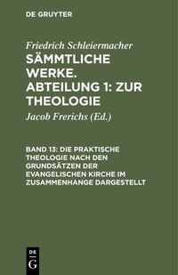 Produktbild: Die praktische Theologie nach den Grunds&auml;tzen der evangelischen Kirche im Zusammenhange dargestellt