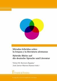 Produktbild: Miradas h&iacute;bridas sobre la lengua y la literatura alemanas/Hybride Blicke auf die deutsche Sprache und Literatur