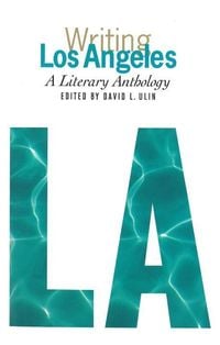 Produktbild: Writing Los Angeles: A Literary Anthology: A Library of America Special Publication
