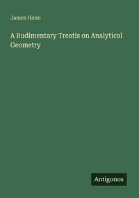 Produktbild: A Rudimentary Treatis on Analytical Geometry