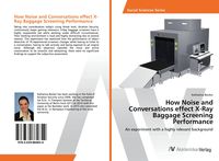 Produktbild: How Noise and Conversations effect X-Ray Baggage Screening Performance