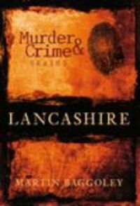 Produktbild: Baggoley, M: Lancashire Murder & Crime