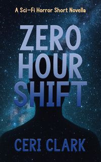 Produktbild: Zero Hour Shift: A Sci-Fi Horror Short Novella (Beyond the Hull Short Stories, #2)