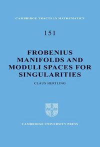 Produktbild: Frobenius Manifolds and Moduli Spaces for Singularities
