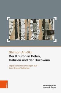 Bild vom Artikel Shimon An-Ski: Der Khurbn in Polen, Galizien und der Bukowina vom Autor Olaf Terpitz