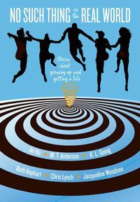 Produktbild: No Such Thing as the Real World: Stories about Growing Up and Getting a Life