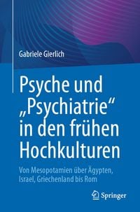 Produktbild: Psyche und &bdquo;Psychiatrie&ldquo; in den fr&uuml;hen Hochkulturen