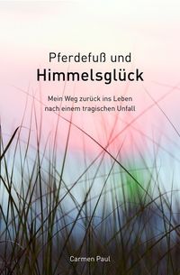 Bild vom Artikel Pferdefuß und Himmelsglück vom Autor Carmen Paul