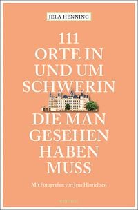 Bild vom Artikel 111 Orte in und um Schwerin, die man gesehen haben muss vom Autor Jela Henning