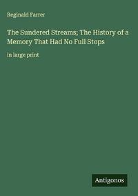 Produktbild: The Sundered Streams; The History of a Memory That Had No Full Stops
