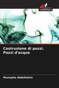 Produktbild: Costruzione di pozzi. Pozzi d'acqua