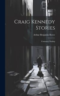 Produktbild: Craig Kennedy Stories: Constance Dunlap