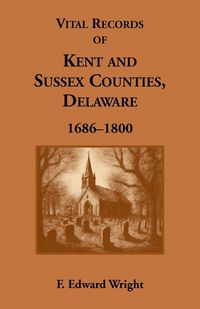 Produktbild: Vital Records of Kent and Sussex Counties, Delaware, 1686-1800