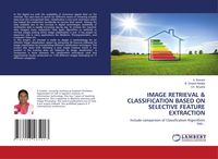 Produktbild: Image Retrieval & Classification Based On Selective Feature Extraction