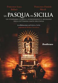 Produktbild: La Pasqua in Sicilia. Un itinerario storico, iconografico e religioso della settimana santa nell'isola