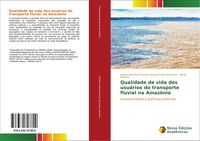 Produktbild: Qualidade de vida dos usu&aacute;rios do transporte fluvial na Amaz&ocirc;nia