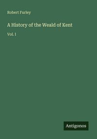 Produktbild: A History of the Weald of Kent
