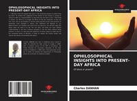 Produktbild: Ophilosophical Insights Into Present-Day Africa
