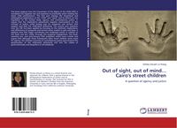 Produktbild: Out of sight, out of mind... Cairo's street children