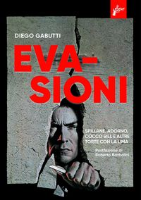 Produktbild: Evasioni. Spillane, Adorno, Cocco Bill e altre torte con la lima