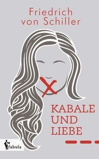 Schiller, F: Kabale und Liebe Friedrich Schiller