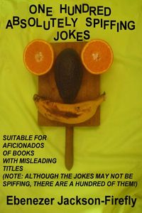 Produktbild: One Hundred Absolutely Spiffing Jokes (Jokes by the Hundred, #3)