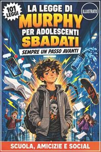 Produktbild: La Legge di Murphy per Adolescenti Sbadati | Sempre un Passo Avanti