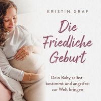 Bild vom Artikel Die Friedliche Geburt vom Autor Kristin Graf