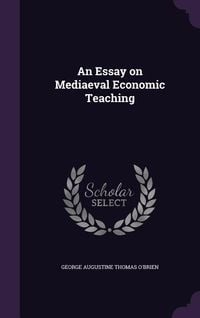 Produktbild: An Essay on Mediaeval Economic Teaching