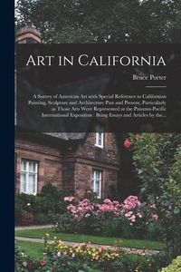 Produktbild: Art in California: a Survey of American Art With Special Reference to Californian Painting, Sculpture and Architecture Past and Present,