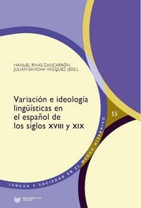 Produktbild: Variaci&oacute;n e ideolog&iacute;a ling&uuml;&iacute;sticas en el espa&ntilde;ol de los siglos XVIII y XIX