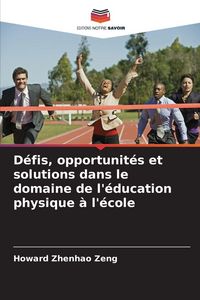 Produktbild: D&eacute;fis, opportunit&eacute;s et solutions dans le domaine de l'&eacute;ducation physique &agrave; l'&eacute;cole