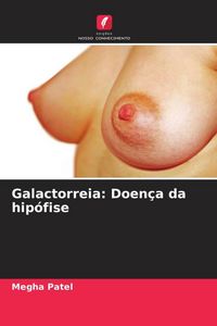 Produktbild: Galactorreia: Doen&ccedil;a da hip&oacute;fise