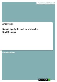 Bild vom Artikel Kunst, Symbole und Zeichen des Buddhismus vom Autor Anja Frank